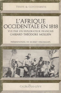 L'Afrique occidentale en 1818 vue par un explorateur français. Présentation de Hubert Deschamps.
