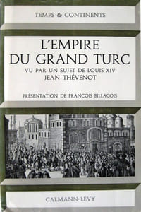 L'Empire du Grand Turc vu par un sujet de Louis XIV. Présentation de François Billacois.