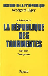Histoire de la IVe République. III. La République des Tourmentes, 1954-1959, tome 1 : Métamorphoses et mutations.