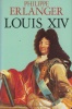 Louis XIV.. ERLANGER (Philippe).