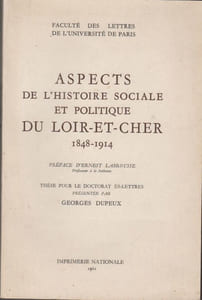 Aspects de l'histoire sociale et politique du Loir-et-Cher, 1848-1914. (Thèse).