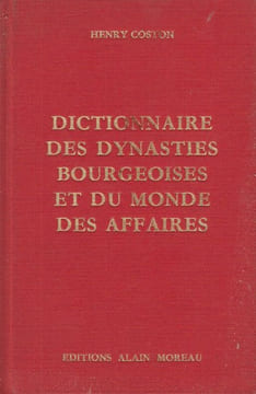 Dictionnaire des dynasties bourgeoises et du monde des affaires.. COSTON (Henry).