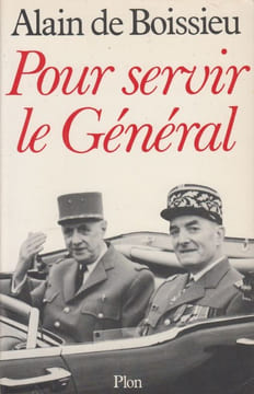 Pour servir le Général, 1946-1970.. BOISSIEU (Général Alain de).
