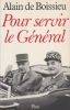 Pour servir le Général, 1946-1970.. BOISSIEU (Général Alain de).