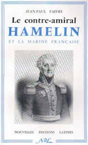 Le contre-amiral Hamelin et la marine française, 1768-1839. (Thèse complémentaire).