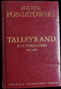 Talleyrand aux Etats-Unis, 1794-1796.. PONIATOWSKI (Michel).