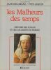 Les Malheurs des temps. Histoire des fléaux et des calamités en France.. DELUMEAU (Jean) et Yves LEQUIN (dir.).
