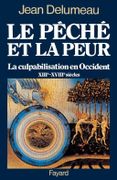 Le Péché et la peur. La culpabilisation en Occident (XIIIe-XVIIIe siècle). par DELUMEAU (Jean).