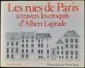 Les rues de Paris à travers les croquis d'Albert Laprade.. LAPRADE (Albert).