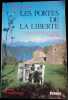 Les Portes de la Liberté. Le granchissement clandestin de la frontière espagnole dans les Pyrénées-Orientales de 1939 à 1945.. EYCHENNE (Emilienne).