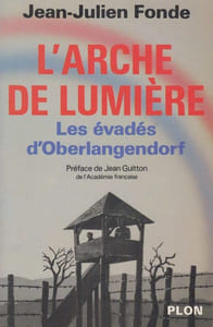 L'Arche de lumière. Les évadés d'Oberlangendorf.