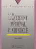 L'Occident médiéval, Ve-XIIIe siècle.. FOSSIER (Robert).