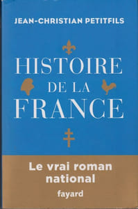 Histoire de la France. Le vrai roman national.