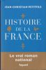 Histoire de la France. Le vrai roman national.. PETITFILS (Jean-Christian).