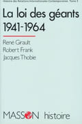 La Loi des géants, 1941-1964. par GIRAULT (René), Robert FRANK et Jacques THOBIE.