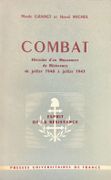 Combat. Histoire d'un mouvement de Résistance, de juillet 1940 à juillet 1943. par GRANET (Marie) et Henri MICHEL.