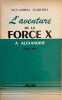 L'Aventure de la Force X (Escadre fran&ccedil;aise de la M&eacute;diterran&eacute;e orientale) &agrave; Alexandrie (1940-1943).. GODFROY (Vice-amiral Ren&eacute;-&Eacute;mile).