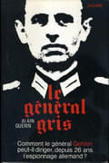 Le Général gris. Reinhard Gehlen, chef du Service fédéral allemand de Renseignements. par GUÉRIN (Alain).