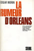 La rumeur d'Orl&eacute;ans.. MORIN (Edgar)(dir.).