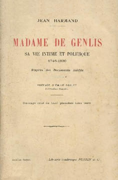 Madame de Genlis. Sa vie intime et politique, 1746-1830, d'après des documents inédits.. HARMAND (Jean).
