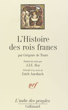 L'Histoire des rois francs. Précédé d'un texte d'Erich Auerbach.. GRÉGOIRE de TOURS.