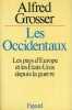 Les Occidentaux. Les pays d'Europe et les Etats-Unis depuis la guerre.. GROSSER (Alfred).