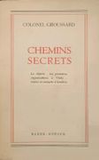 Chemins secrets. par GROUSSARD (Colonel).