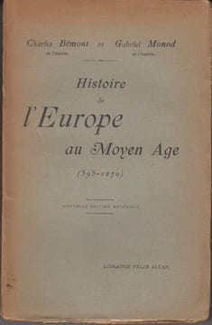 Histoire de l'Europe au Moyen Age (395-1270).. BÉMONT (Charles) et Gabriel MONOD.