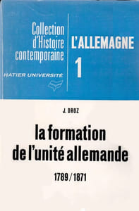Histoire de l'Allemagne. 1. La formation de l'unité allemande, 1789-1871.