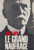 Le Grand naufrage. Le procès Pétain (23 juillet-15 août 1945).. ROY (Jules).