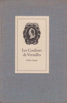 Les coulisses de Versailles : Louis XV et sa cour.. ZIEGLER (Gilette).