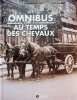 Les Omnibus au temps des chevaux, 1829-1913.. LAMMING (Clive).