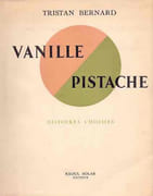Vanille pistache, histoires choisies. Illustrations de Paul Georges Klein, avec un portrait de l'auteur par Toulouse-Lautrec, préface de Léon Blum. par BERNARD (Tristan).