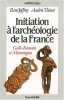 Initiation à l'archéologie de la France. I. Préhistoire et Protohistoire. II. Gallo-romain et Mérovingien.. JOFFROY (René) et Andrée THÉNOT.