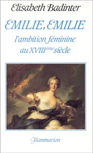 Emilie, Emilie. L'ambition féminine au XVIIIe siècle.