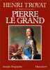 Pierre le Grand.. TROYAT (Henri).