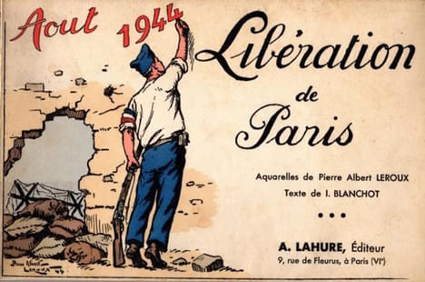 Août 1944 – Libération de Paris. Aquarelles de Pierre Albert Leroux. Textes de I. Blanchot.. LEROUX (P.-A.) et I. BLANCHOT.