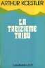 La Treizième tribu. L'Empire khazar et son héritage.. KOESTLER (Arthur).