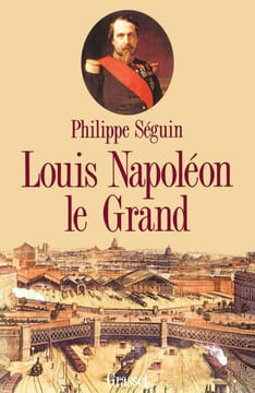 Louis Napoléon le Grand.. SEGUIN (Philippe).