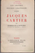 Jacques Cartier. par LA RONCIÈRE (Charles de).