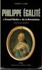 Philippe Egalité, « Grand Maître » de la Révolution.. LA MARLE (Hubert).