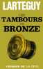 Les Tambours de bronze.. LART&Eacute;GUY (Jean).