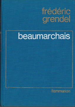 Beaumarchais ou la calomnie.. GRENDEL (Frédéric).