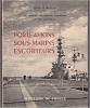 Porte-avions, Sous-marins, Escorteurs. Evolution de la marine de guerre moderne, 2.. LE MASSON (Henri).