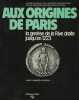Aux origines de Paris. La genèse de la Rive droite jusqu'en 1223.. LOMBARD-JOURDAN (Anne).
