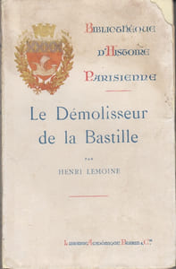 Le Démolisseur de la Bastille. La Place de la Bastille. Son histoire de 1789 à nos jours.