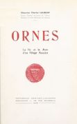 Ornes. La vie et la mort d'un village meusien. par LAURENT (Ch.).