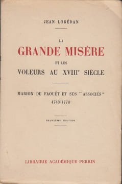 La Grande Misère et les voleurs au XVIIIe siècle. Marion de Faouët et ses “associés”, 1740-1770, d'après des documents inédits.. LORÉDAN (Jean).