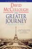 The Greater Journey: Americans in Paris.. McCULLOUGH (David).