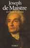 Joseph de Maistre.. MAISTRE (Henri de).